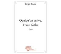 Quelqu'un arrive, Franz Kafka