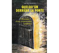 Quelqu'un derrière la porte. Chronique d'une résurrection confirmée