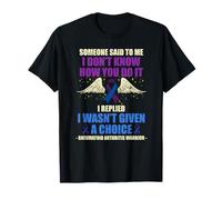 Quelqu'un m'a Dit Que Je ne Sais Pas Comment tu Le Fais, J'Ai répondu T-Shirt