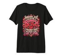 Quelqu'un m'a traitée de salope Citation drôle J'Ai Perdu Mon étincelle T-Shirt Haut de Gamme