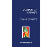 Quelqu'un manque - Emmanuel Darley - Espaces 34 - broché - Théâtre