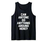 Quelqu'un Peut-il Faire Quelque Chose Ici ? - Saying Sarcastique drôle Débardeur