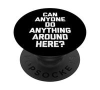 Quelqu'un Peut-il Faire Quelque Chose Ici ? - Saying Sarcastique drôle PopSockets PopGrip Adhésif