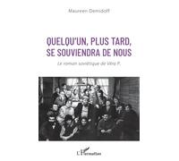 Quelqu'un, Plus Tard, Se Souviendra De Nous - Le Roman Soviétique De Véra P