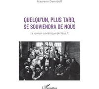 Quelqu'un, plus tard, se souviendra de nous Le roman soviétique de Véra P. - Maureen Demidoff - L'harmattan - broché - Biographie