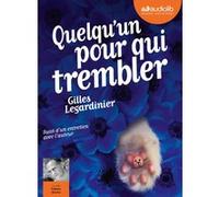 Quelqu'un pour qui trembler Gilles Legardinier (Auteur), Fabien Briche (Lu par)