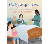 Quelqu'un que j'aime se meurt en centre palliatif: À quoi dois-je m'attendre ?