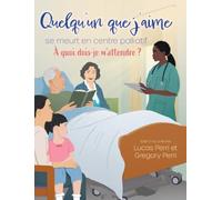 Quelqu'un que j'aime se meurt en centre palliatif: À quoi dois-je m'attendre ?