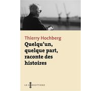 Quelqu'un, quelque part ...raconte une histoire - Thierry Hochberg - Philippe Olivier - broché - Roman