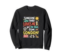 Quelqu'un Qui m'aime Vraiment m'a Offert ça de Londres Sweatshirt