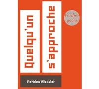 Quelqu'un s'approche Mathieu Riboulet (Auteur), Martin Hervé (Postface)