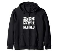Quelqu'un, s'il Vous plaît, Dites à ma Femme Que Je suis retraité Sweat à Capuche