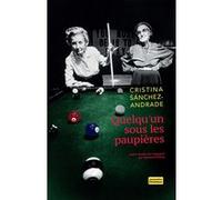 Quelqu'un sous les paupières Cristina Sanchez-Andrade (Auteur), Edmond Raillard (Traduction)