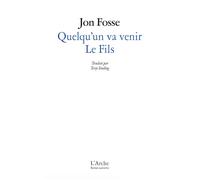 Quelqu'un va venir / Le Fils - Jon Fosse - Arche - broché - Livre