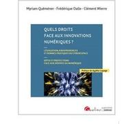 Quels droits face aux innovations numériques ?: Législation, jurisprudences et bonnes pratiques du cyberespace. Défis et protections face aux dérives du numérique