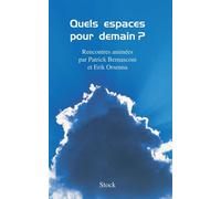 Quels espaces pour demain ? - Erik Orsenna - Stock - broché - Essai