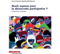 Quels Espaces Pour La Démocratie Participative ? - Perpectives Comparées