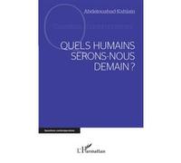 Abdelouahad Kahlain – Quels humains serons-nous demain ? – Essai – Broché