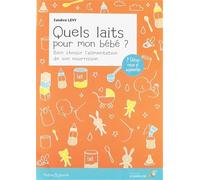 Quels Laits Pour Mon Bébé ? - Bien Choisir L'alimentation De Son Nourrisson