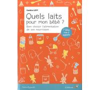 Quels Laits Pour Mon Bébé ? - Bien Choisir L'alimentation De Son Nourrisson