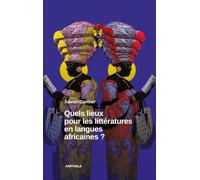 Quels lieux pour les littératures en langues africaines ?