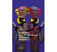 Quels lieux pour les littératures en langues africaines ? - Xavier Garnier - Karthala - broché - Essai