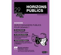 Quels managers publics pour demain ? Revue Horizons publics 29 septembre-octobre 2022 - Berger-Levrault - Berger-Levrault - broché - Revue