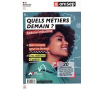 Quels métiers demain ?: Spécial Industrie