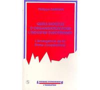 Quels modèles d'organisation pour l'industrie européenne L'émergence de la Firme coopérative - Philippe Zarifian - L'harmattan - broché - Etude