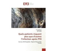 Quels patients risquent plus que d'autrès l'infection après PTH Service d'Orthopedie, HOpital Mongi Slim Tunisie - Kais Kaabachi, - Universitaires Europeennes - broché - Essai