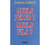 Quels pères ? Quels fils ? - Evelyne Sullerot - Fayard - broché - Livre