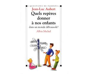 Quels repères donner à nos enfants dans un monde déboussolé ?