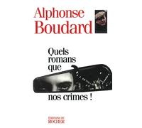 Quels romans que nos crimes !