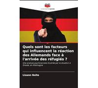 Quels sont les facteurs qui influencent la réaction des Allemands face à l'arrivée des réfugiés ?