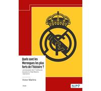 Quels sont les Merengues les plus forts de l'histoire ? Les épopées des 7 meilleures équipes du Real Madrid, 1932-2018 - Victor Martins - Nombre 7 - broché - Essai