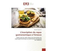 Quels sont les réels enjeux de l'inscription du repas gastronomique au patrimoine immatériel - Romain Guyonnet - Universitaires Europeennes - broché - Essai