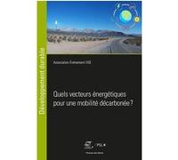 Quels vecteurs énergétiques pour une mobilité décarbonée ? Association Evenement OSE (Auteur)