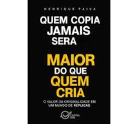 Quem Copia Jamais Será Maior do que Quem Cria: O Valor da Originalidade em um Mundo de Empresas Réplicas