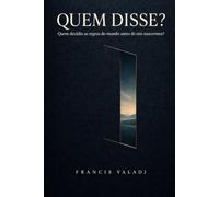 QUEM DISSE?: Quem decidiu as regras do mundo antes de nós nascermos?