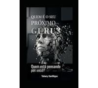 QUEM É O SEU PRÓXIMO GURU?: Quem está pensando por você?
