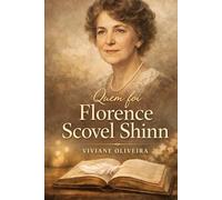 Quem foi Florence Scovel Shinn ?