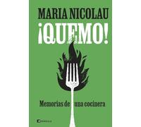 ¡Quemo!: Memorias de una cocinera
