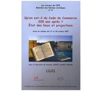 Qu'en Est-Il Du Code De Commerce 200 Ans Après ? - Etat Des Lieux Et Projections