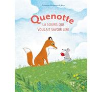 Quenotte - La Souris Qui Voulait Savoir Lire