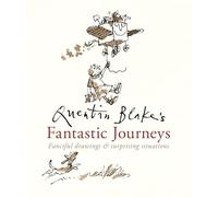 Quentin Blake's Fantastic Journeys