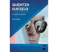 Quentin Dupieux En quête d'idiotie - Pierre Jeffroy - Presses Universitaires Rennes - broché - Essai