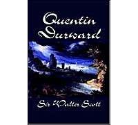Quentin Durward By Sir Walter Scott, Fiction, Historical, Literary