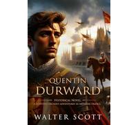 Quentin Durward: Complete with Classic illustrations and Annotation
