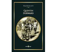 Quentin Durward: Edition illustrée par 142 gravures