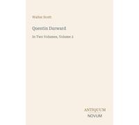 Quentin Durward: In Two Volumes, Volume 2